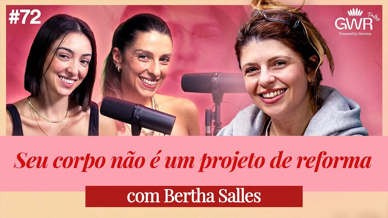 Your Body Is Not a Renovation Project, with Bertha Salles