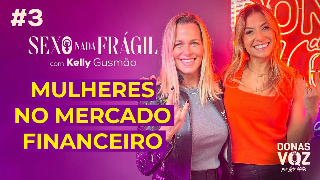 Kelly Gusmão: Breaking Taboos and Inspiring Women in Finance